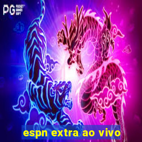 espn extra ao vivo